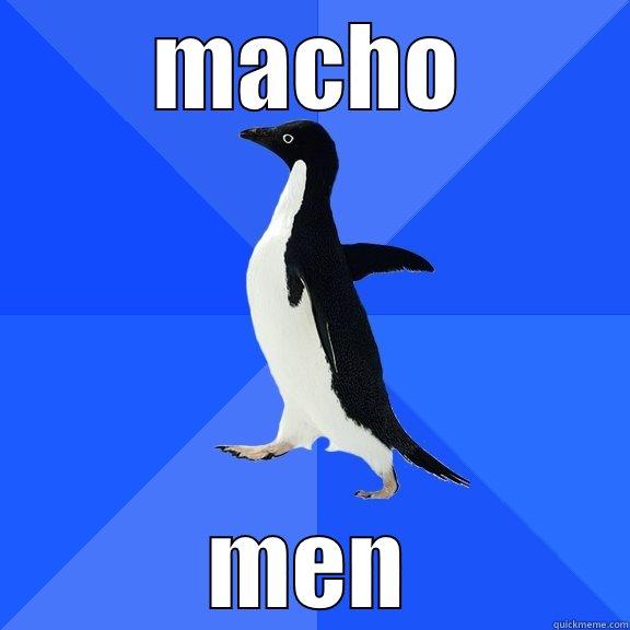 MACHO MEN Socially Awkward Penguin