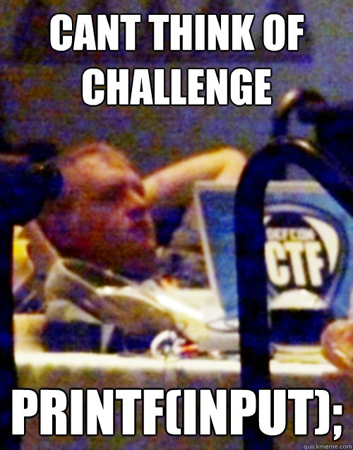 CANT THINK OF CHALLENGE PRINTF(INPUT);  