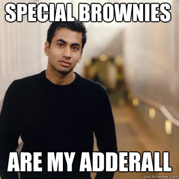 special brownies are my adderall - special brownies are my adderall  Straight A Stoner