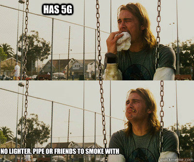 Has 5g No lighter, pipe or friends to smoke with  First World Stoner Problems
