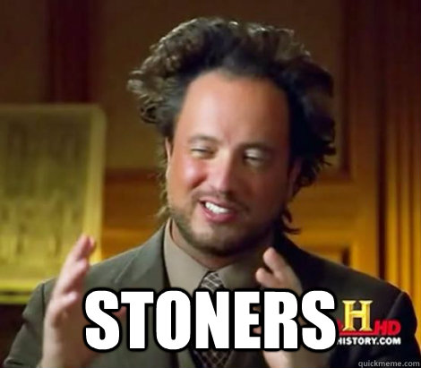  STONERS  Aliens Dude