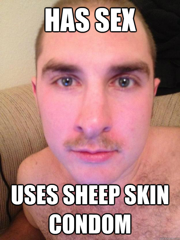 has sex uses sheep skin condom  