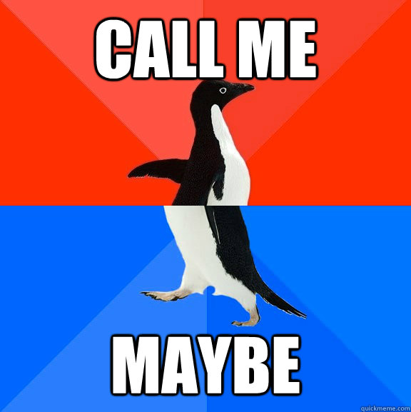call me maybe  Awesome Awkward Penguin