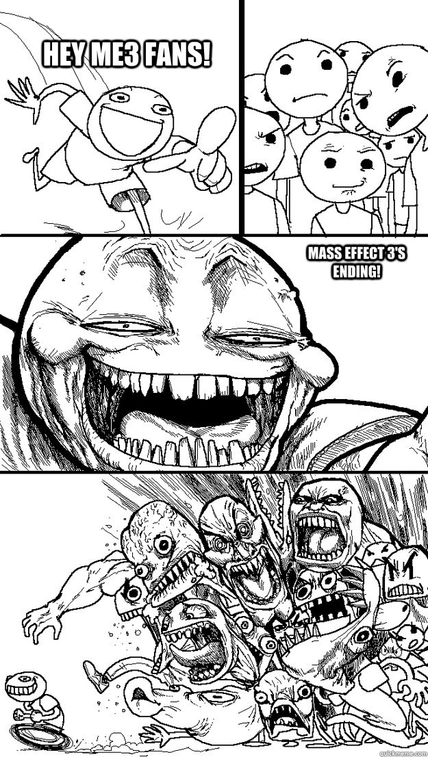 Hey ME3 fans!  Mass Effect 3's ending!  Troll Bait