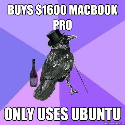 Buys $1600 Macbook Pro Only uses Ubuntu  Rich Raven