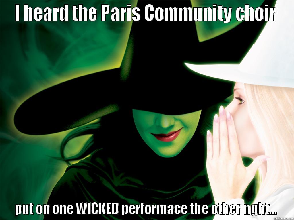 I HEARD THE PARIS COMMUNITY CHOIR PUT ON ONE WICKED PERFORMACE THE OTHER NGHT... Misc