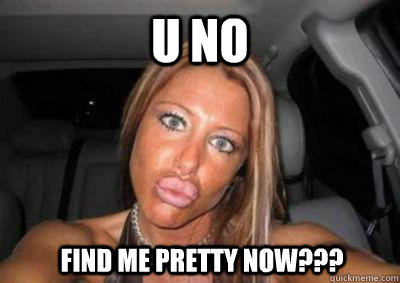 u no find me pretty now???  Duck lips