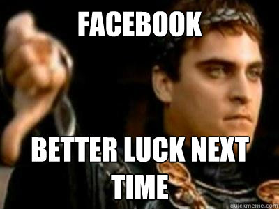 Facebook better luck next time  Downvoting Roman