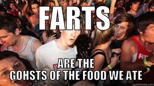 FARTS ARE THE GOHSTS OF THE FOOD WE ATE Sudden Clarity Clarence