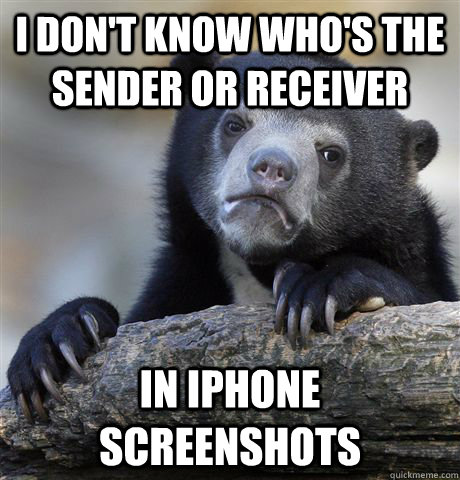 I don't know who's the sender or receiver in iphone screenshots  Confession Bear