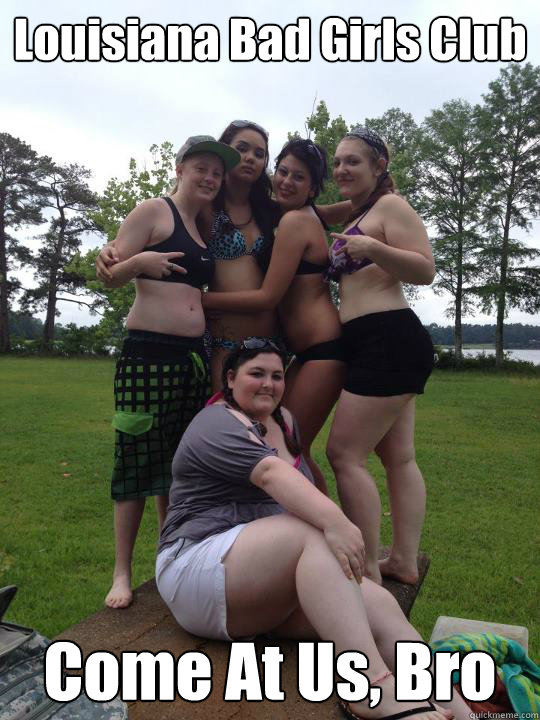 Louisiana Bad Girls Club Come At Us, Bro - Louisiana Bad Girls Club Come At Us, Bro  Louisiana