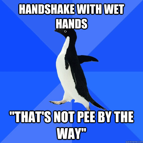 Handshake with wet hands 