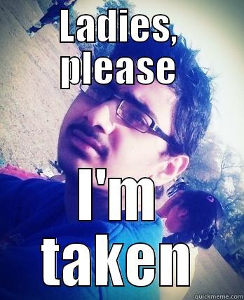 LADIES, PLEASE I'M TAKEN Misc