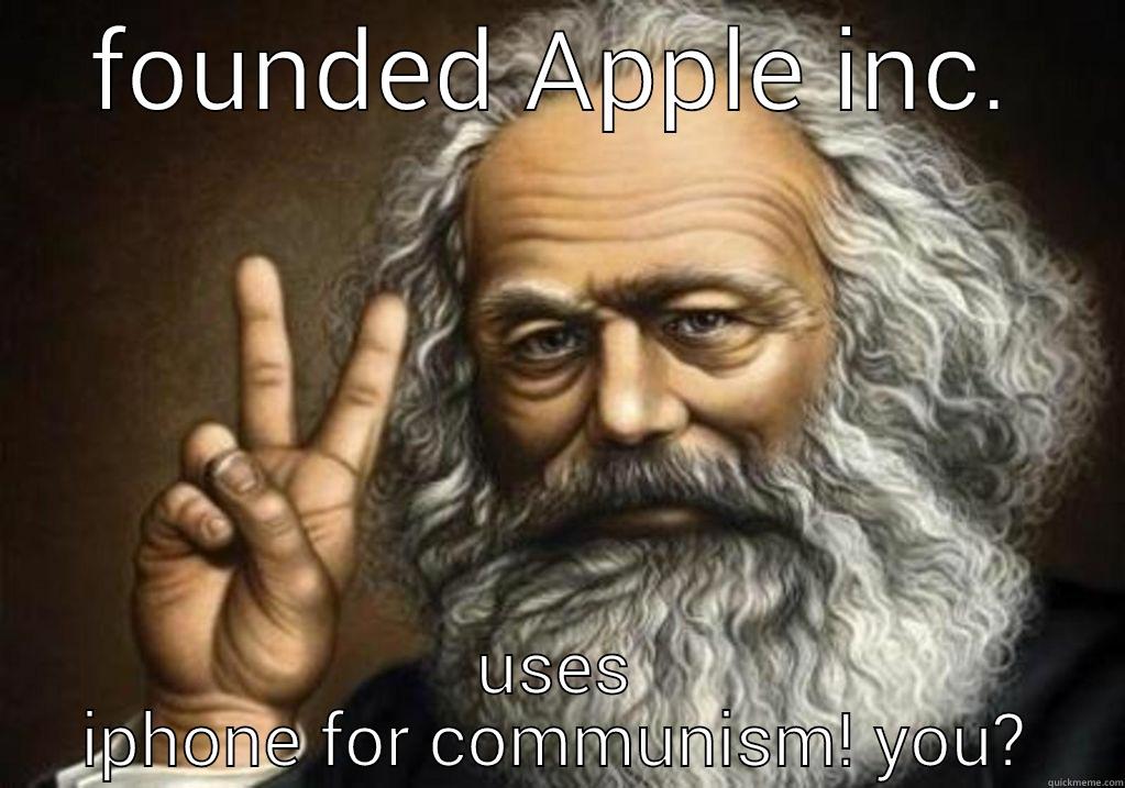 FOUNDED APPLE INC. USES IPHONE FOR COMMUNISM! YOU? Misc