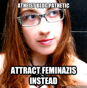ATHEIST BLOG PATHETIC ATTRACT FEMINAZIS INSTEAD  Rebecca Watson