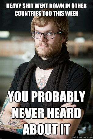 heavy shit went down in other countries too this week you probably never heard about it  Hipster Barista