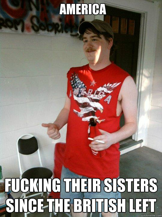 America  Fucking their sisters since the british left  Redneck Randal