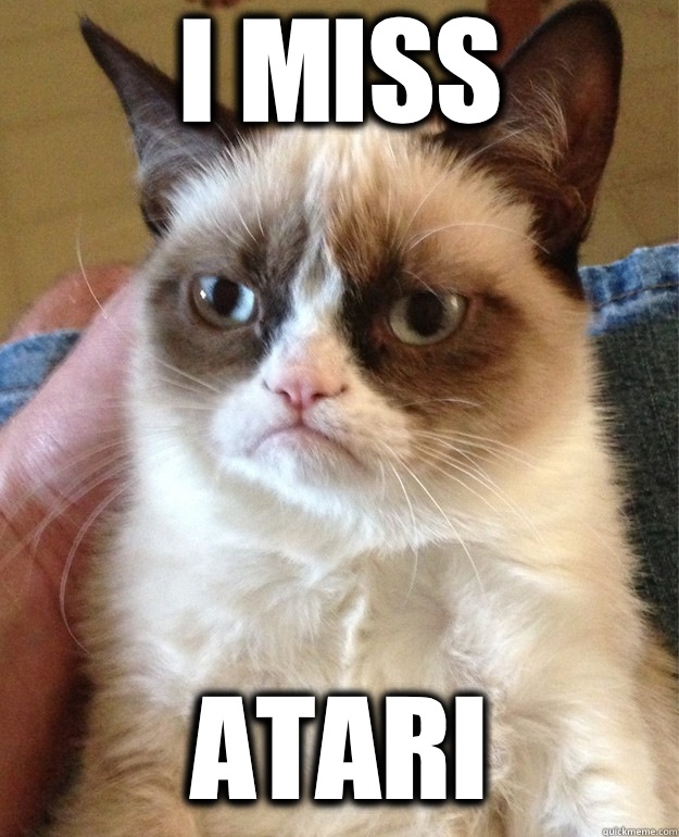 I miss Atari  Grumpy Cat