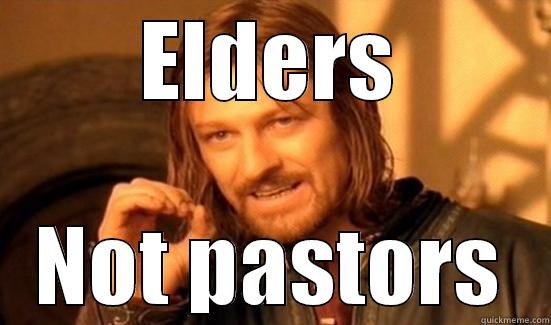 ELDERS NOT PASTORS Boromir