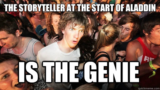 The storyteller at the start of Aladdin Is the Genie  Sudden Clarity Clarence