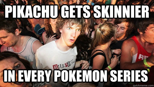 pikachu gets skinnier in every pokemon series  Sudden Clarity Clarence
