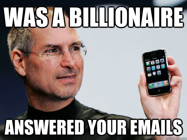 Was a Billionaire Answered your emails   
