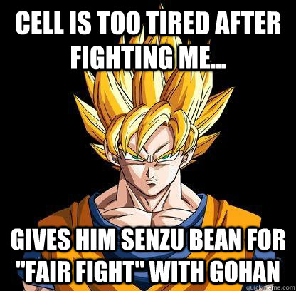 cell is too tired after fighting me... gives him senzu bean for 