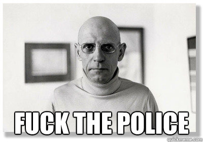  fuck the police  Foucault shore