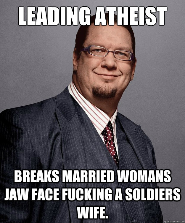 leading atheist movement breaks married womans jaw face fucking a soldiers wife.  