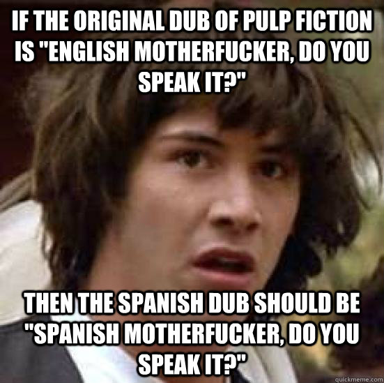 If the original dub of Pulp Fiction is 