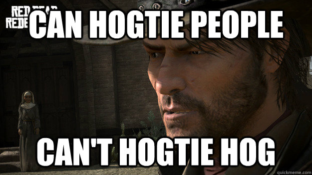 Can hogtie people Can't hogtie hog - Can hogtie people Can't hogtie hog  Misc