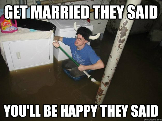 get married they said you'll be happy they said  Laundry viking