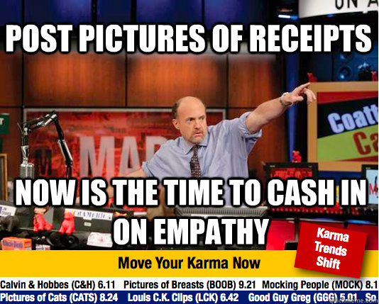 post pictures of receipts now is the time to cash in on empathy  Mad Karma with Jim Cramer