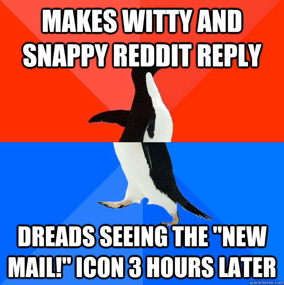 makes Witty and snappy reddit reply dreads seeing the 