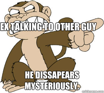 Ex talking to other guy he dissapears mysteriously.  