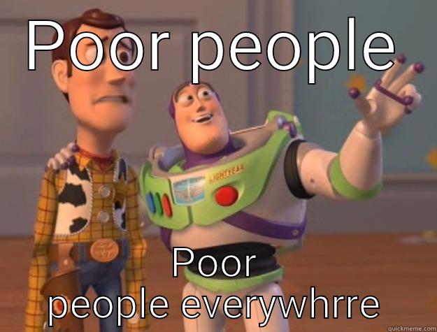 POOR PEOPLE POOR PEOPLE EVERYWHRRE Toy Story