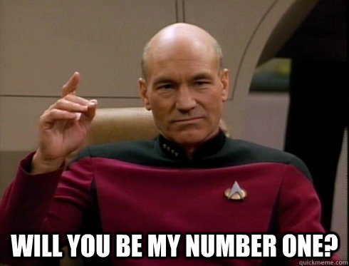 Will you be my Number One?  Picard
