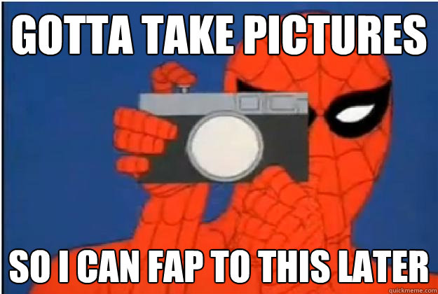 gotta take pictures so i can fap to this later  Spiderman