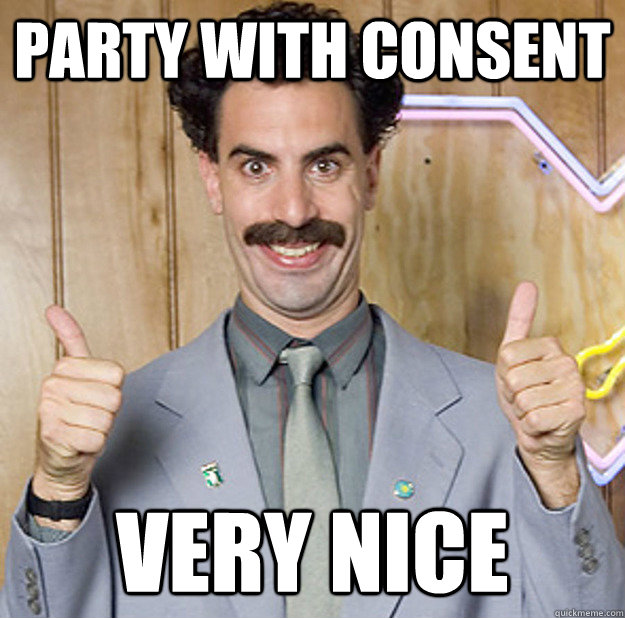 party with consent VERY NICE - party with consent VERY NICE  Cheerful Borat