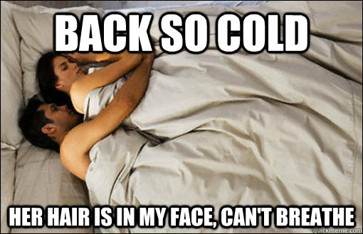 back so cold her hair is in my face, can't breathe - back so cold her hair is in my face, can't breathe  spooning couple