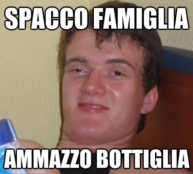 spacco famiglia ammazzo bottiglia  10 Guy
