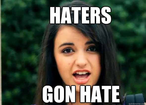 haters gon hate  