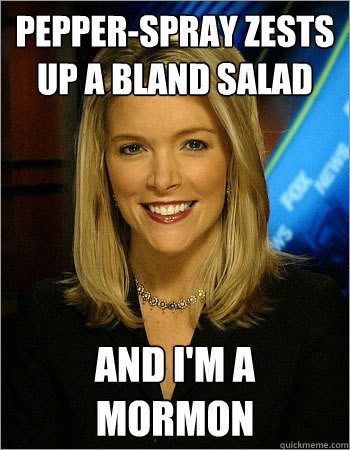 Pepper-Spray zests up a bland salad and i'm a mormon - Pepper-Spray zests up a bland salad and i'm a mormon  And Im a Mormon