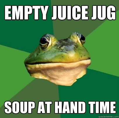 EMPTY JUICE JUG SOUP AT HAND TIME  Foul Bachelor Frog