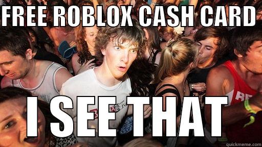 FREE ROBLOX CASH CARD  I SEE THAT Sudden Clarity Clarence