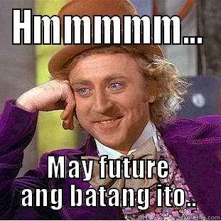 HMMMMM... MAY FUTURE ANG BATANG ITO.. Creepy Wonka