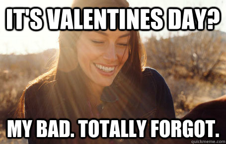 it's valentines day? my bad. totally forgot.  Awesome Girlfriend Alice