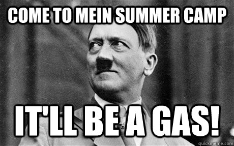 come to mein summer camp it'll be a gas!  