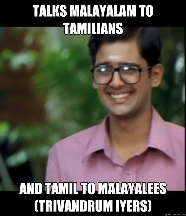 Talks Malayalam to Tamilians And Tamil to Malayalees (Trivandrum Iyers)  Smart Iyer boy