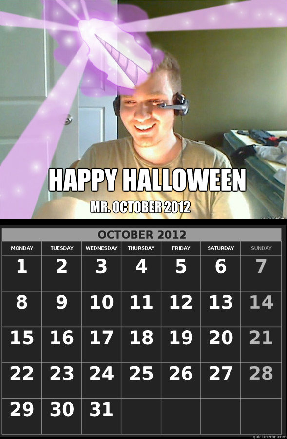 Happy Halloween
 Mr. October 2012  AngryTestie